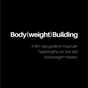 Bulldog Gear - Body(weight) Building: The Guide - Andrew Tracey